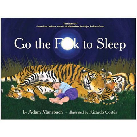 'Go the F**k to Sleep' by Adam Mansbach