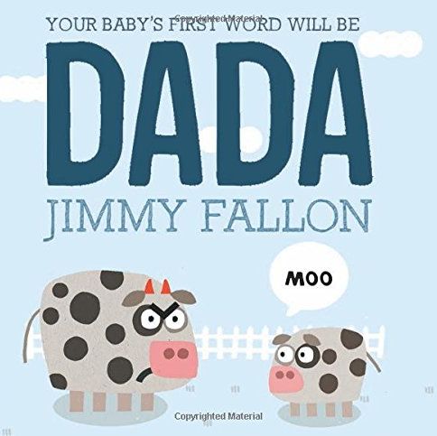 'Your Baby's First Word Will Be DADA'