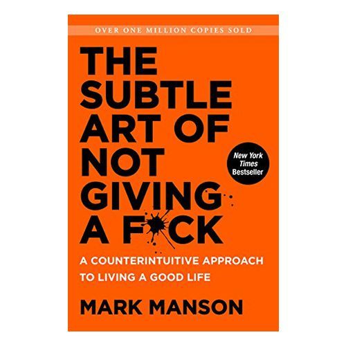 'The Subtle Art of Not Giving a F*ck' by Mark Manson