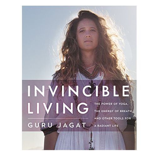 'Invincible Living' by Guru Jagat