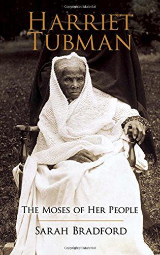 Harriet Tubman: The Moses of Her People (African American)