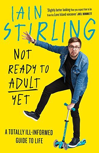 Not Ready to Adult Yet by Iain Stirling