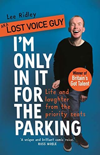 I'm Only In It for the Parking by Lee Ridley aka Lost Voice Guy