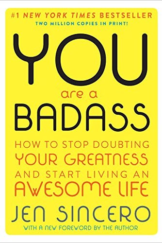 You are a Badass by Jen Sincero You are a Badass by Jen Sincero