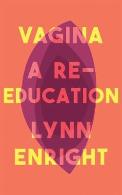 Vagina: A re-education (Paperback)