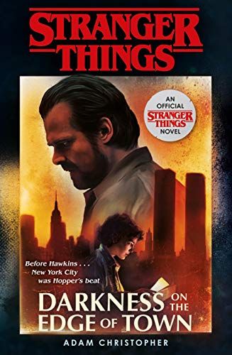 Stranger Things: Darkness on the Edge of Town: la segunda novela oficial