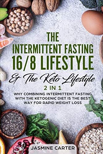 The Intermittent Fasting 16/8 Lifestyle & The Keto Lifestyle 2 In 1