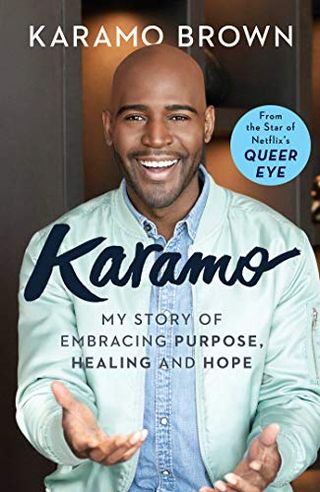 Karamo: Meine Geschichte der Umarmung von Zweck, Heilung und Hoffnung von Karamo Brown