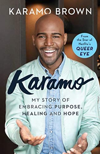 Karamo: Meine Geschichte vom Umarmen von Zielen, Heilung und Hoffnung von Karamo Brown