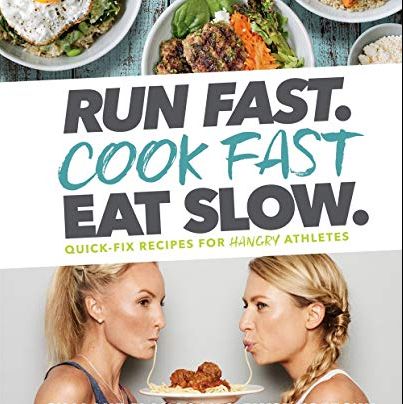 Run Fast. Cook Fast. Eat Slow. 