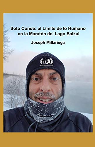 José Antonio Soto Conde: al Límite de lo Humano en la Maratón del Lago Baikal (Siberia)