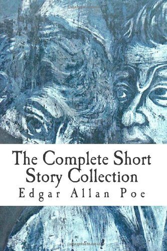 Edgar Allan Poe: The Complete Short Story Collection