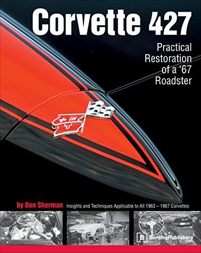 Corvette 427 - Practical Restoration of a '67 Roadster