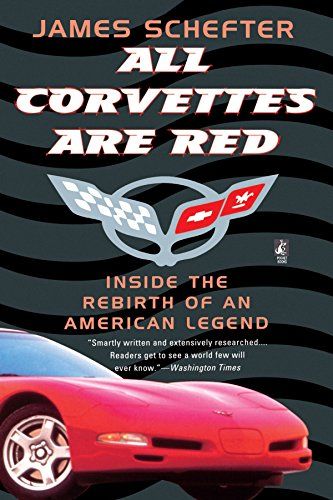 All Corvettes Are Red: Inside the Rebirth of an American Legend