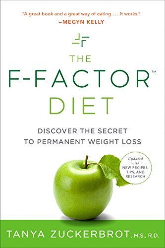 F-Factor Diet: Discover the Secret to Permanent Weight Loss: Discover the Secret of Permanent Weight Loss