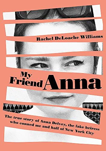 anna delvey rachel deloache williams anna delvey rachel deloache williams