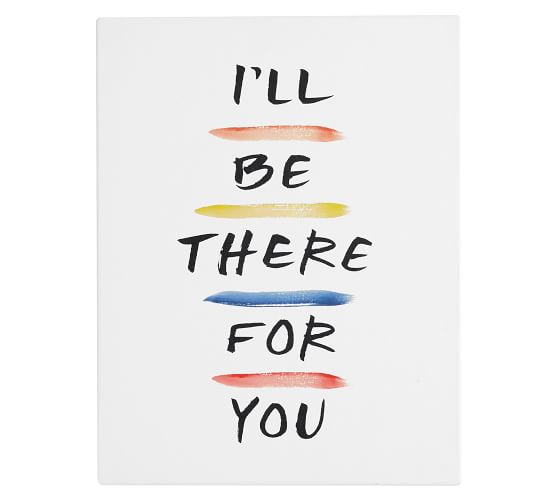 I'll Be There For You Canvas Art Print