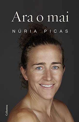 Libro Ara o mai de Núria Picas