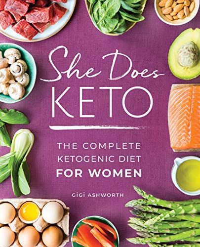 She Does Keto: The Complete Ketogenic Diet for Women