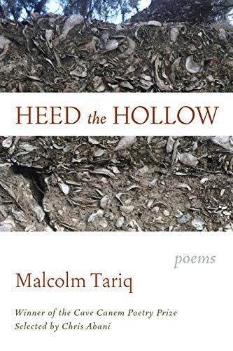 Heed the Hollow: Poems, by Malcolm Tariq