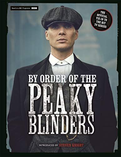 Por orden de los Peaky Blinders: el compañero oficial de la exitosa serie de televisión