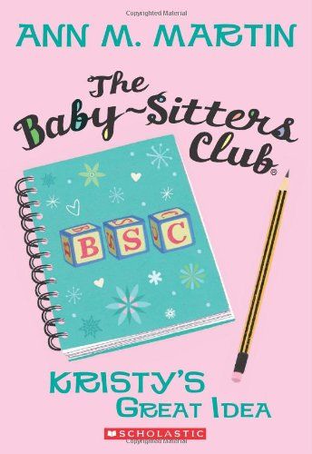 The Kristy's Great Idea (The Baby-Sitters Club #1)