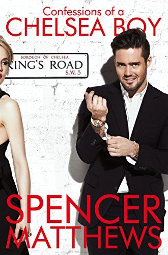 Confessions of a Chelsea Boy by Spencer Matthews