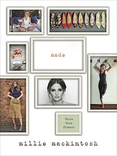 GEMACHT: Ein Buch über Stil, Essen und Fitness von Millie Mackintosh