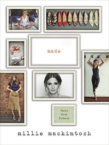 MADE: A book of style, food and fitness by Millie Mackintosh