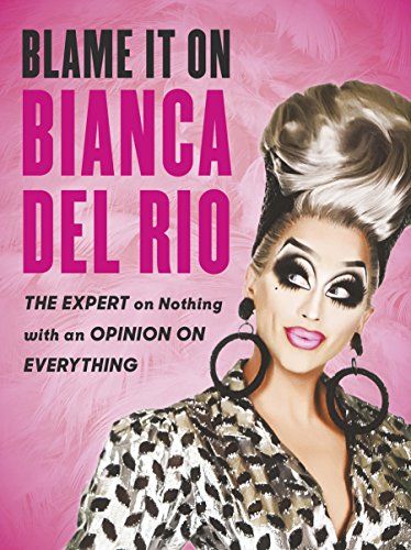 Blame it on Bianca Del Rio by Bianca Del Rio