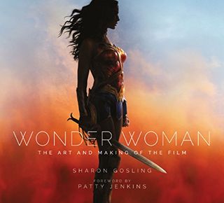 Wonder Woman: The Art and Making of the Movie by Sharon Gosling