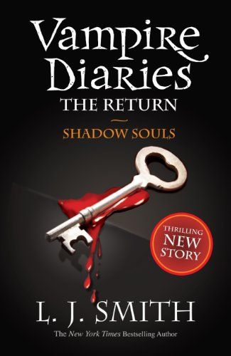 Vampire Diaries: The Return - Shadow Souls by LJ Smith
