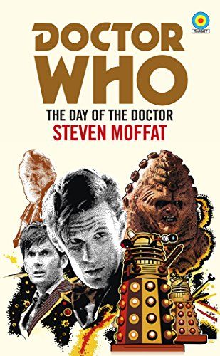 Doctor Who: The Day of the Doctor by Steven Moffat (Target Collection)