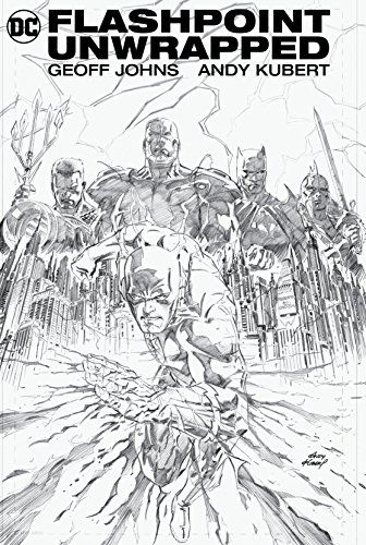 Flashpoint Unwrapped by Geoff Johns and Andy Kubert