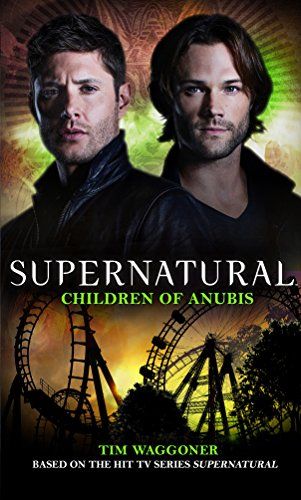 Sobrenatural: Hijos de Anubis de Tim Waggoner