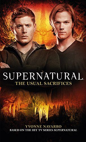 Supernatural: The Usual Sacrifices by Yvonne Navarro