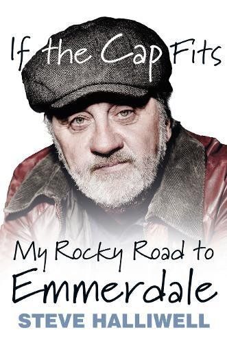 Jeśli okładka pasuje: My Rocky Road to Emmerdale autorstwa Steve'a Halliwella