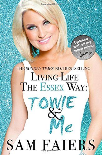 Living Life the Essex Way by Sam Faiers