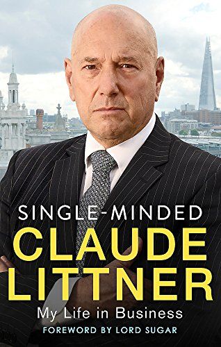 De mente única: mi vida en los negocios de Claude Littner