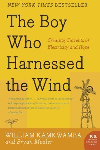 <i>The Boy Who Harnessed the Wind: Creating Currents of Electricity and Hope</i> (March 1)