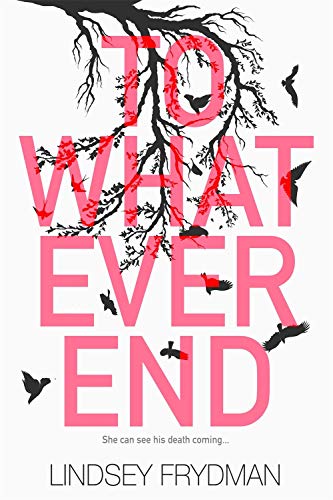 <i>To Whatever End</i>, by Lindsey Frydman