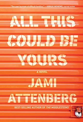 <i>All This Could Be Yours</i>, by Jami Attenberg
