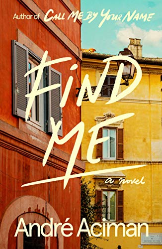 <i>Find Me</i>, by André Aciman