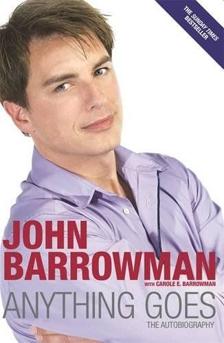 Anything Goes: The Autobiography by John Barrowman with Carole E Barrowman