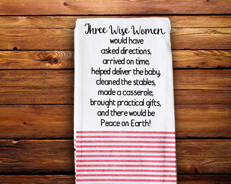 A Wise Woman Once Said - Tea Towel