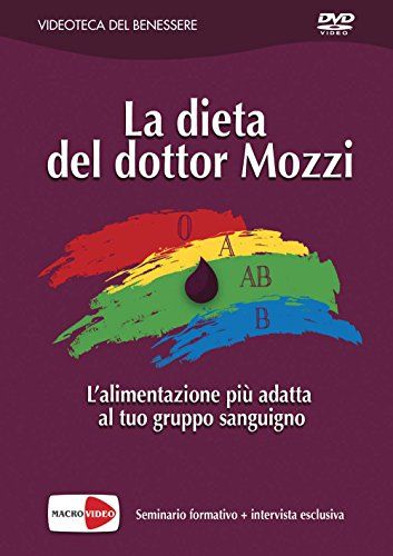 DVD – La dieta del dottor Mozzi. L'alimentazione più adatta al tuo gruppo sanguigno