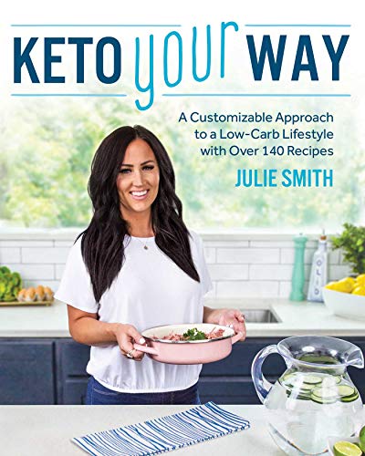 'Keto Your Way' Review - Julie Smith's Low-Carb, High-Fat Recipes