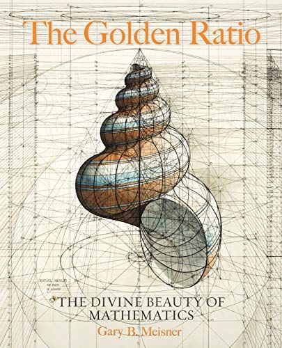 The Golden Ratio:The Divine Beauty of Mathematics