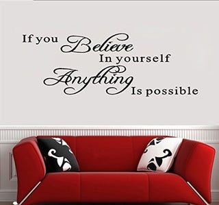 If you believe in yourself anything is possible If you believe in yourself anything is possible
