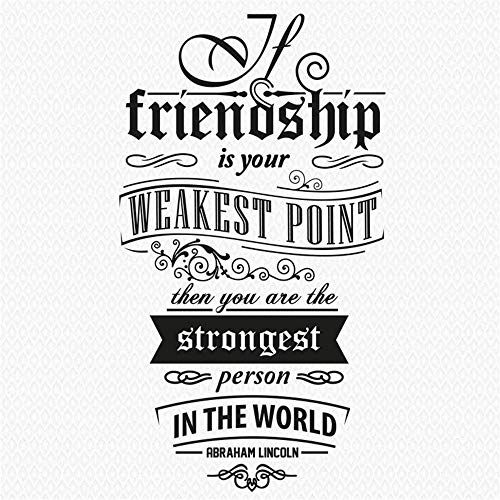 If friendship is your weakest point, then you are the strongest person in the world